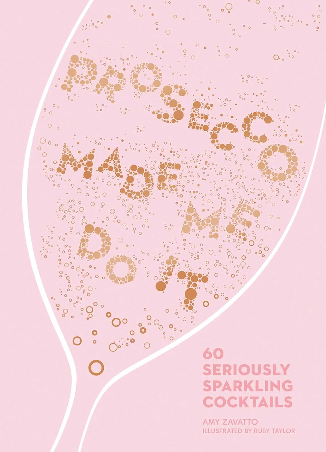 Prosecco Made Me Do It by Amy Zavatto