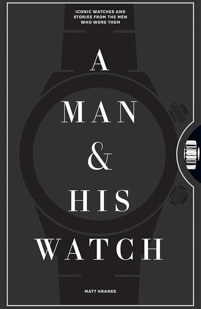A Man & His Watch By Matt Hranek