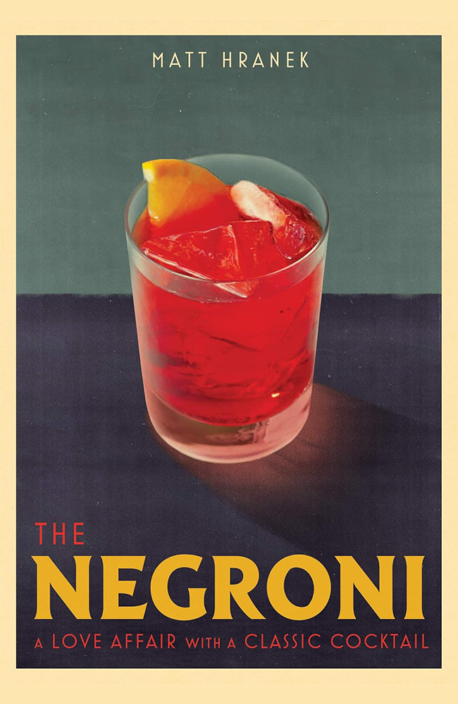 The Negroni By Matt Hranek
