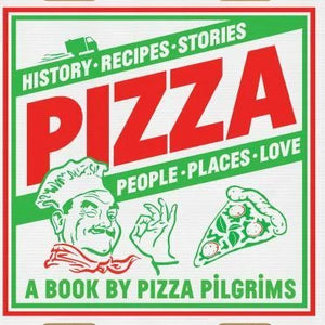 Pizza: A Book by Pizza Pilgrims