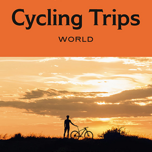 Ultimate Cycling Trips: World